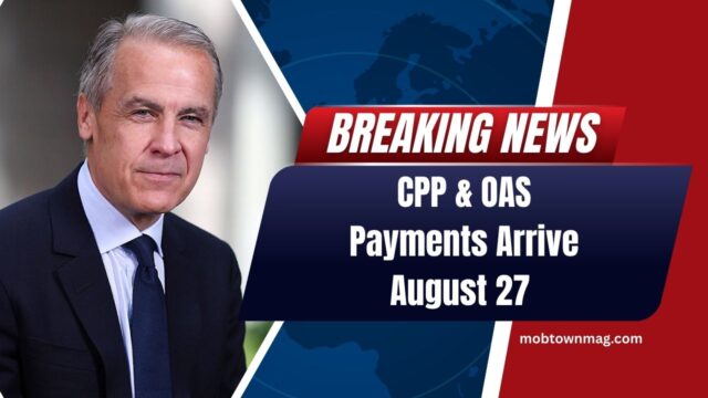 CPP & OAS Payments Arrive August 27 – Key Details For Canadian Seniors