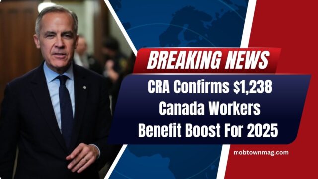 CRA Confirms $1,238 Canada Workers Benefit Boost For 2025 – Eligibility And Dates Explained