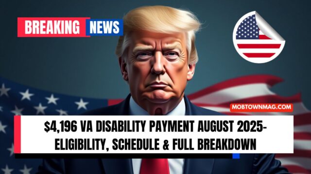 $4,196 VA Disability Payment August 2025- Eligibility, Schedule & Full Breakdown