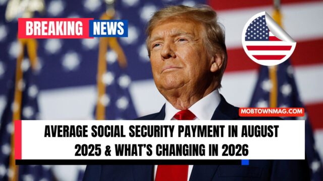 Average Social Security Payment In August 2025 & What’s Changing In 2026