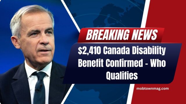 $2,410 Canada Disability Benefit Confirmed – Who Qualifies And When Payments Will Arrive