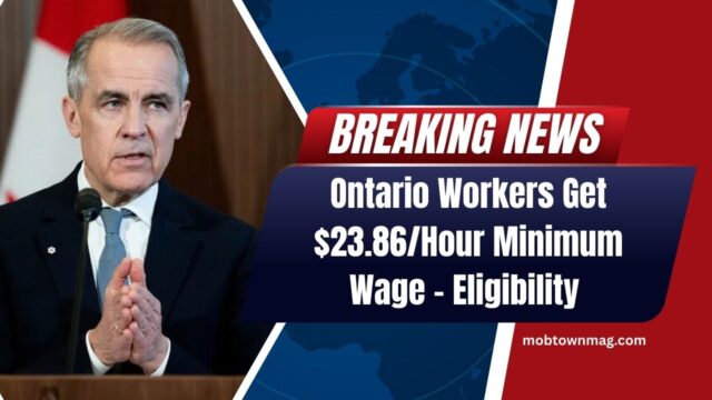 Ontario Workers Get $23.86/Hour Minimum Wage – Full Eligibility & Impact Explained