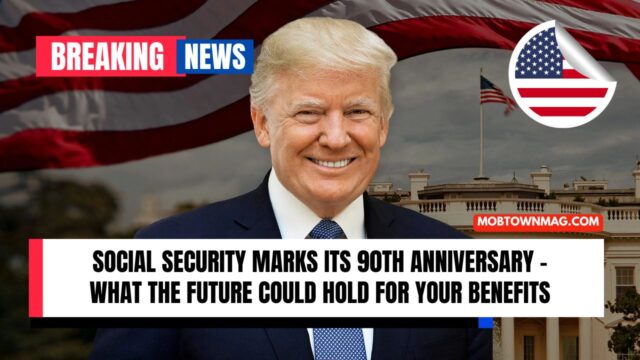 Social Security Marks Its 90th Anniversary -What The Future Could Hold For Your Benefits